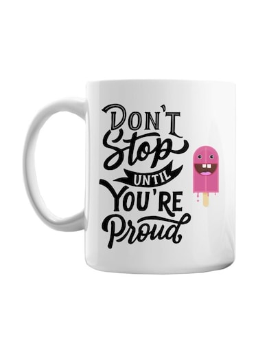 Stop Until You're Proud Printed Ceramic Mug White/Black/Pink