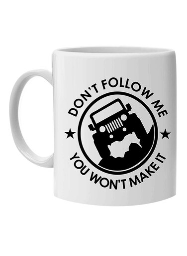 Styles Don't Follow Me, You Won't Make It Printed Mug White