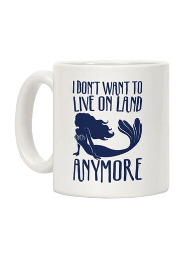 Don't Want To Live On Land Anymore Printed Coffee Mug White