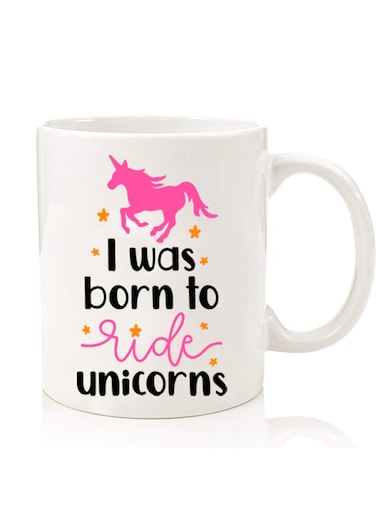 Premium Quality Two Sided Printed Coffee Mug Tea Cup For Home Office, Kids Men Women I was born to ride Unicorns
