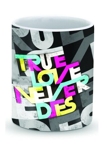 Premium True Love Never Dies Designer Mug Multicolour