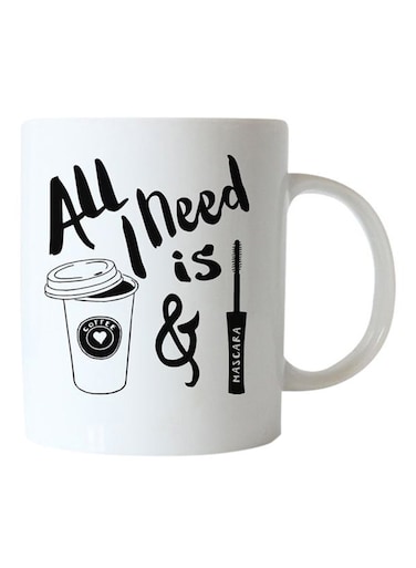 Your Wall All I need Is Coffee &amp; Mascara Printed Coffee Mug White/Black