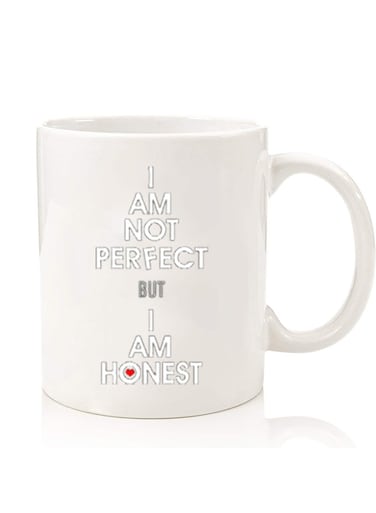 Premium Quality Two Sided Printed Coffee Mug Tea Cup For Home Office, Kids Men Women i am not perfect but i am honest