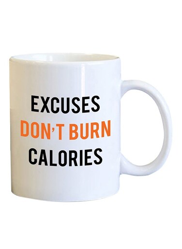 Your Wall Excuses Dont Burn Calories Printed Coffee Mug White/Black/Orange