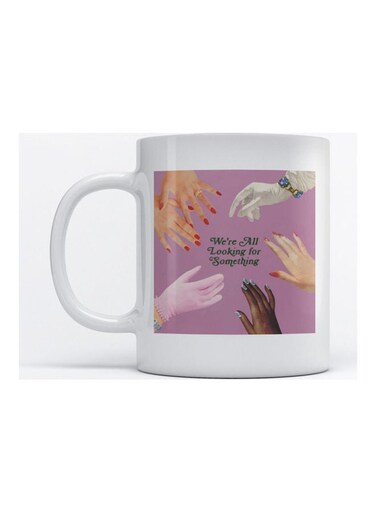 Mug We are all looking for something for Coffee and Tea White