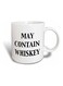 May Contain Whiskey Mug, 11 oz White