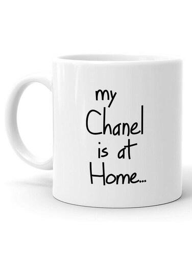 Your Wall My Chanel Is At Home Quotes Printed Ceramic Coffee Mug 325ml, Perfect Gifting by Spoil Your Wall