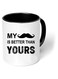 Movember Men&acirc;&euro;&trade;s Mustache Printed Ceramic Coffee Mug &acirc;&euro;&ldquo; My Mustache Is Better Than Yours &acirc;&euro;&ldquo; Prostate Cancer Health Awareness Gift