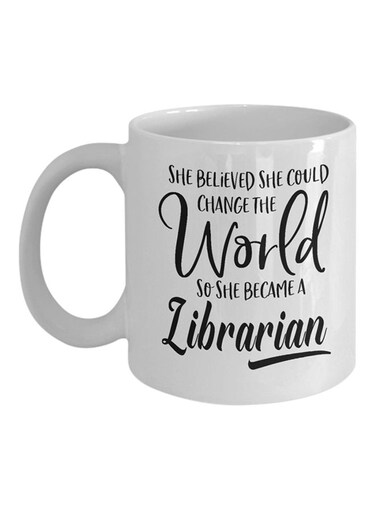 Believed She Could Change World Librarian Printed Coffee Mug White