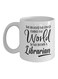 Believed She Could Change World Librarian Printed Coffee Mug White
