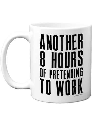 Your Wall Funny Mugs For Work - Another 9 Hours Of Pretending To Work Mug By Spoil Your Wall