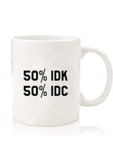 Premium Quality Two Sided Printed Coffee Mug Tea Cup For Home Office, Kids Men Women IDK IDC