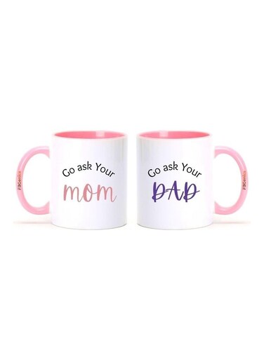 2-Piece Go Ask Your Mom Dad Printed Mug Set Pink/White/Black 325ml