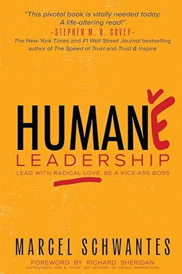 Humane Leadership: Lead with Radical Love, Be a Kick-Ass Boss&nbsp;Paperback &ndash; 25 March 2025