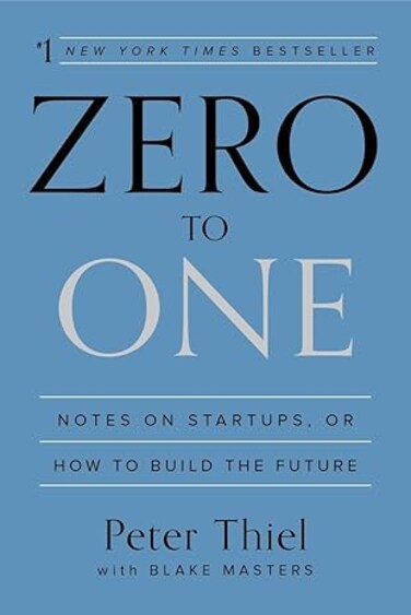 Zero To One: Notes On Startups, Or How To Build The Future&nbsp;Hardcover &ndash; Big Book, 16 September 2014