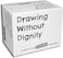 Drawing Without Dignity AYAY Drawing Without Dignity - An Adult Party Game