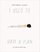 Harper I Used To Have A Plan: But Life Had Other Ideas&nbsp;Hardcover &ndash; Illustrated, 7 January 2021