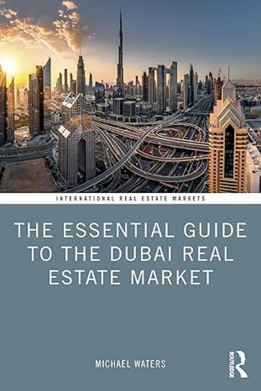 Routledge The Essential Guide to the Dubai Real Estate Market&nbsp;Paperback &ndash; Big Book, 21 March 2023