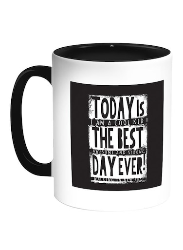 Today Is Best Day Ever! Printed Coffee Mug White Black