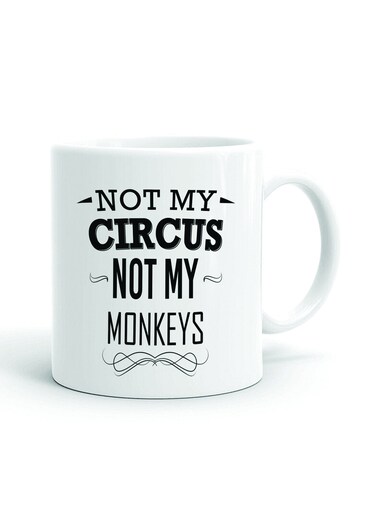 Your Wall Not my Circus Not my Monkeys Quote Printed Ceramic Coffee Mug 325ml, Perfect Gifting by Spoil Your Wall