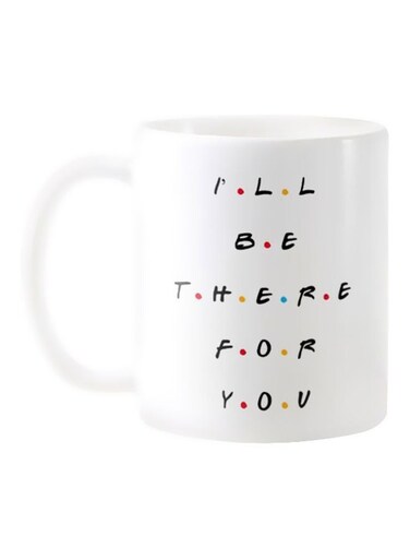 I Will Be There For You Printed Mug White/Black/Blue