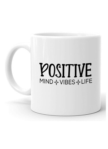 Your Wall Positive Mind Vibes Life Quotes Printed Ceramic Coffee Mug 325ml, Perfect Gifting by Spoil Your Wall