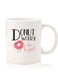 Premium Quality Two Sided Printed Coffee Mug Tea Cup For Home Office, Kids Men Women dont-worry