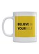 Believe In Yourself Printed Mug White/Yellow/Black