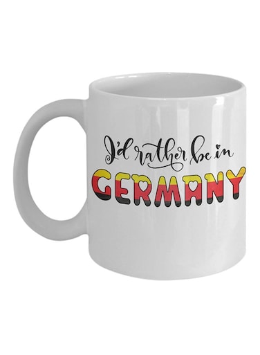 I&acirc;&euro;&trade;d Rather Be In Germany Printed Coffee Mug White