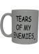 Rogue River Tactical Best Funny Coffee Mug Tears Of My Enemies Novelty Cup Joke Great Gag Gift Idea For Men Women Office Work Adult Humor Employee Boss Coworkers (Tears of My Enemies)