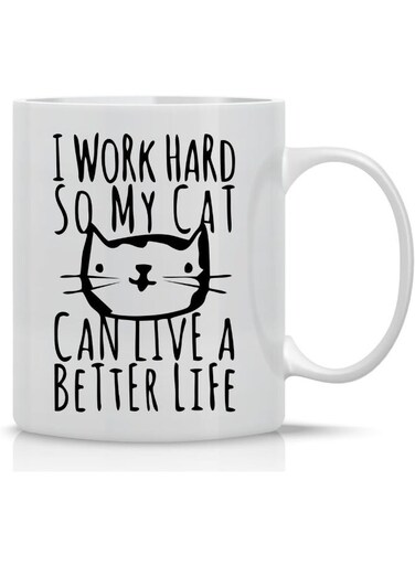 Your Wall I Work Hard So My Cat Can Live A Better Life 12Oz Funny Coffee Mug by Spoil Your Wall