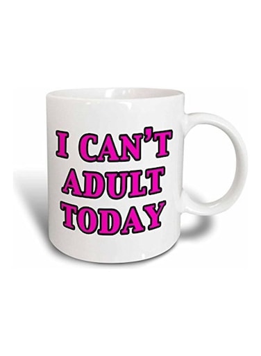 I Can't Adult Today Printed Coffee Mug White/Pink