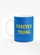 Designer Printed Coffee Mug with Heavy Duty Handle 11oz Ceramic Personalised Gift Mugs Cup [Microwave Safe &amp; Dishwasher Proof] - Forever young