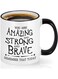 Your Wall Inspirational Quote on Coffee Mug, You'Re Amazing And Strong Brave, Women Gifts, Gifts For Men, Mugs Women, Encouragement Thank You 12Oz, Black Handle By Spoil Your Wall