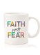 Premium Quality Two Sided Printed Coffee Mug Tea Cup For Home Office, Kids Men Women Faith over fear