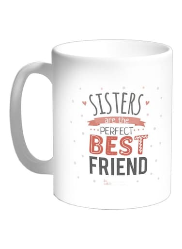 Sisters Are The Perfect Best Friend Printed Coffee Mug White/Grey/Pink 325ml