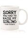 Sorry You Had To Raise My Sibling, Favorite Child Funny Coffee Mug - Birthday Gifts for Mom, Dad from Daughter, Son, Kids - Best Mom &amp; Dad Gifts - Gag Bday Present Idea for Parents - Fun Novelty Cup