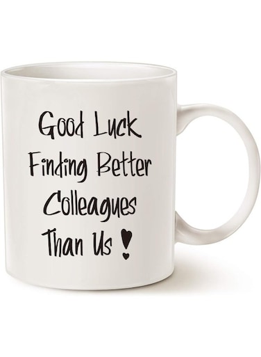 Your Wall Funny Quote "Good Luck Finding Better Colleagues Than Us" Coffee Mug By Spoil Your Wall