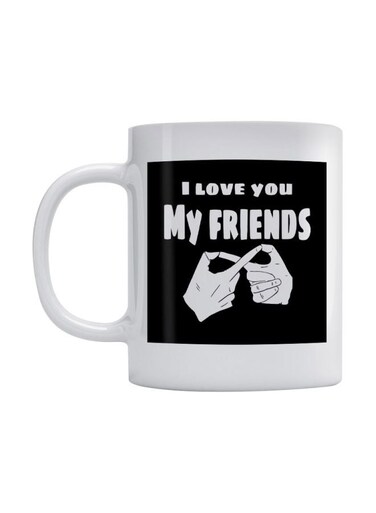 I Love You My Freinds Printed Mug White/Black