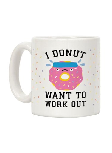 Donut Want To Work Out Printed Coffee Mug White