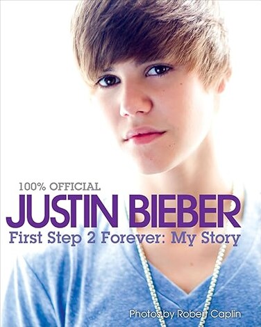 Justin Bieber: First Step 2 Forever: : My Story