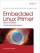 Embedded Linux Primer: A Practical, Real-World Approach 2nd Edition