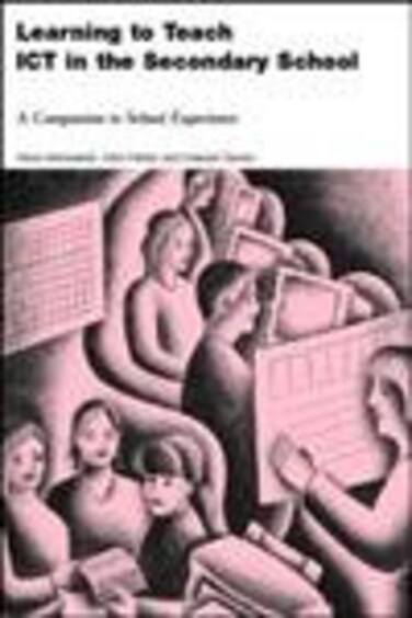 Learning to Teach ICT in the Secondary School: A Companion to School Experience