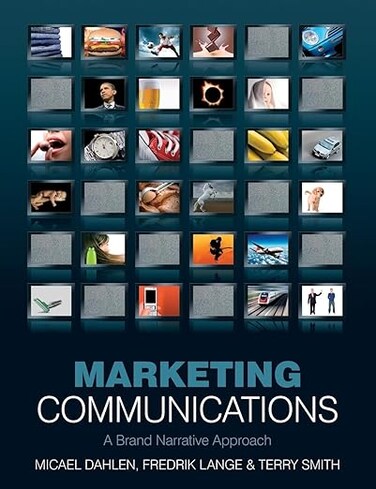 Marketing Communications: A Brand Narrative Approach 1st Edition