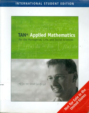 Applied Mathematics For The Managerial, Life, And Social Sciences