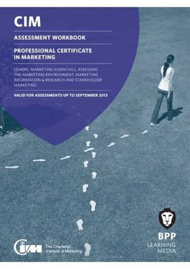CIM Professional Certificate in Marketing: Assessment Workbook