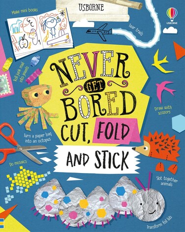 Usborne Never Get Bored: Cut, Fold &amp; Stick Activity Book, Creative Fun, Kids Crafts, Interactive Play