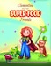Clementine and her SUPER FOOD Friends