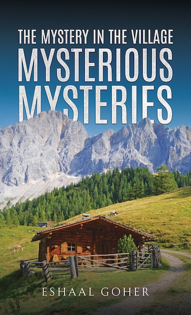 The Mystery in the Village: Mysterious Mysteries