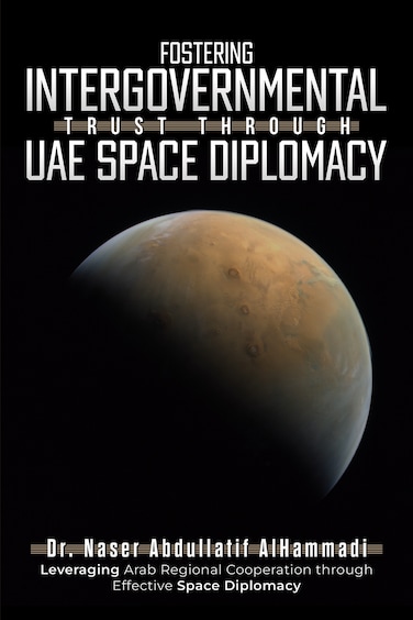 Fostering Intergovernmental Trust through UAE Space Diplomacy